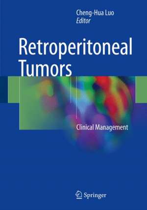 Retroperitoneal Tumors: Clinical Management de Cheng-Hua Luo