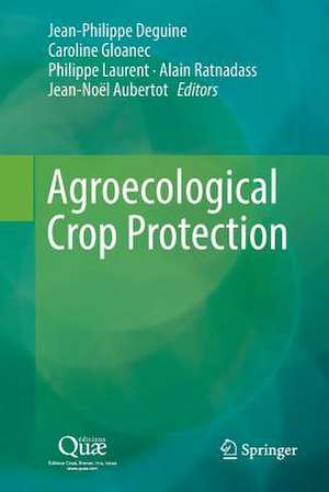 Agroecological Crop Protection de Jean-Philippe Deguine