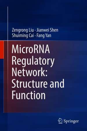 MicroRNA Regulatory Network: Structure and Function de Zengrong Liu