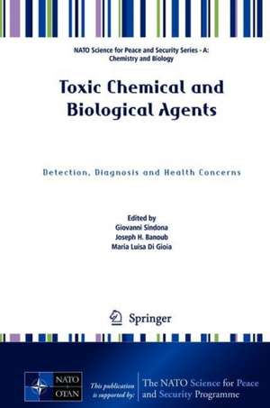 Toxic Chemical and Biological Agents: Detection, Diagnosis and Health Concerns de Giovanni Sindona