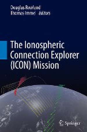 The Ionospheric Connection Explorer (ICON) Mission de Douglas Rowland