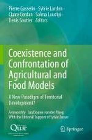 Coexistence and Confrontation of Agricultural and Food Models: A New Paradigm of Territorial Development? de Pierre Gasselin