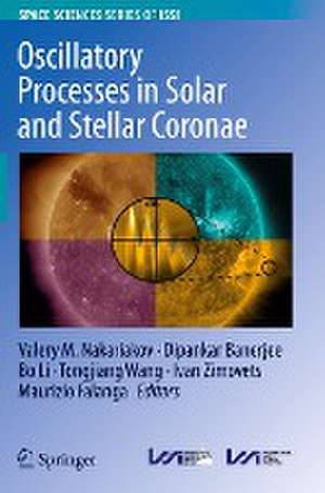 Oscillatory Processes in Solar and Stellar Coronae de Valery M. Nakariakov