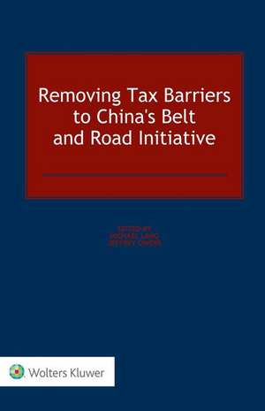 Removing Tax Barriers to China's Belt and Road Initiative de Michael Lang