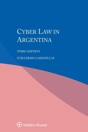 Cyber Law in Argentina de Guillermo Cabanellas