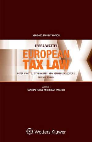 European Tax Law Seventh Edition: Volume I (Student Edition) de Peter J. Wattel