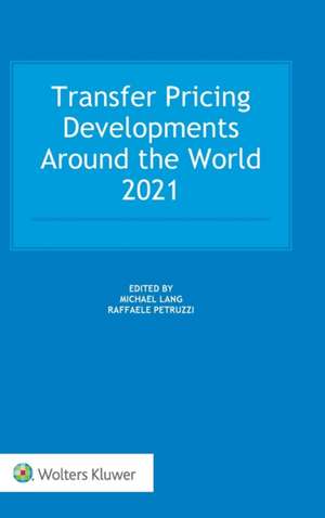 Transfer Pricing Developments Around the World 2021