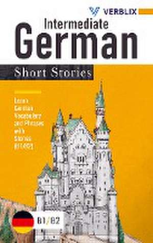 Intermediate German Short Stories de Verblix Press