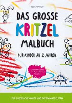 Das große Kritzelmalbuch für Kinder ab 2 Jahren de Valentina Marold