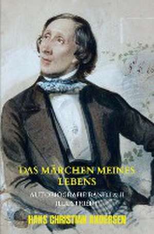 Das Märchen meines Lebens de Hans Christian Andersen