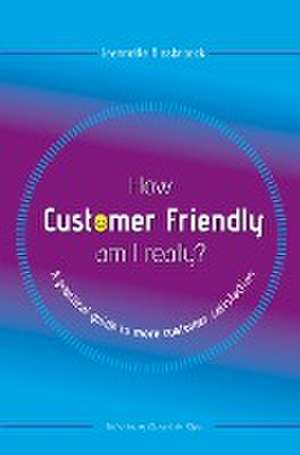 How customer friendly am I really? de Jeannette Biesbroeck