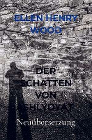 DER SCHATTEN VON ASHLYDYAT de Ellen Henry Wood