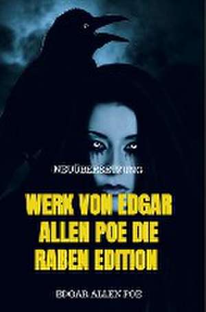 WERK VON EDGAR ALLEN POE DIE RABEN EDITION de Edgar Allen Poe