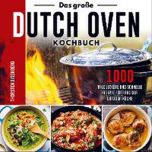 Das große Dutch Oven Kochbuch de Thorsten Eisenberg