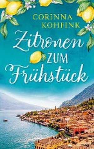 Zitronen zum Frühstück de Corinna Kohfink