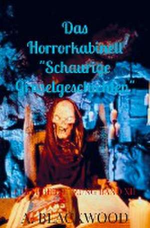 Das Horrorkabinett "Schaurige Gruselgeschichten" de A. Blackwood