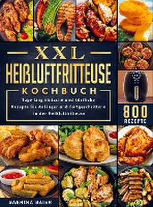 XXL Heißluftfritteuse Kochbuch de Sabrina Baier