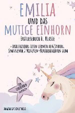 Erstlesebuch 1. Klasse: Emilia und das mutige Einhorn de Anastasia Schultheiss