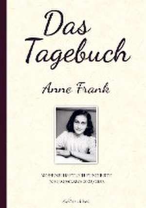 Das Tagebuch der Anne Frank (Kommentierte Neuauflage 2022/2023) de Anne Frank