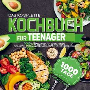 Das komplette Kochbuch für Teenager de Isabel L. Collins