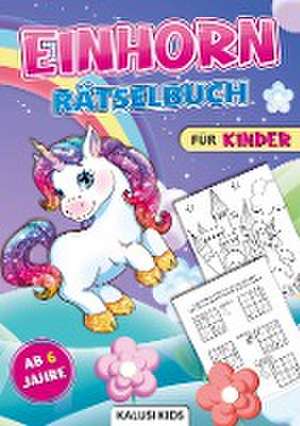 Einhorn Rätselbuch für Kinder ab 6 Jahre de Kalusi Kids