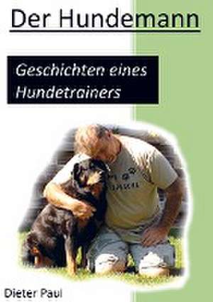 Der Hundemann de Dieter Paul