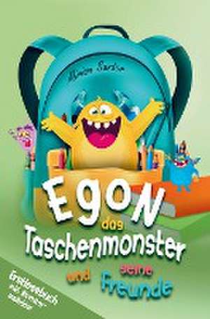 Erstlesebuch - Egon das Taschenmonster und seine Freunde - mit monsterstarken Malbildern! de Miriam Sander