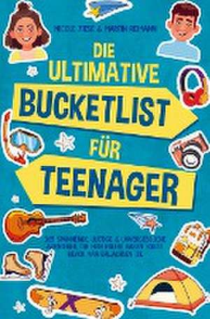 Die ultimative Bucketlist für Teenager de Nicole Ziese