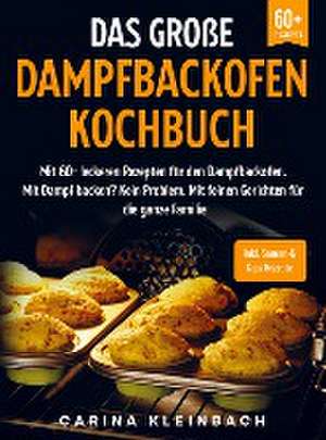 Das große Dampfbackofen Kochbuch de Carina Kleinbach