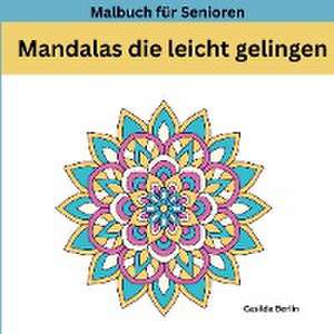 MANDALAS die leicht gelingen de Casilda Berlin