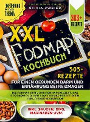 Silvia: XXL FODMAP Kochbuch ¿ 303+ Rezepte für einen gesunde