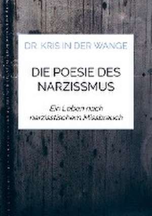 Die Poesie des Narzissmus de Kris in der Wange