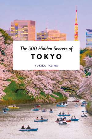 500 Hidden Secrets of Tokyo de Yukiko Tajima