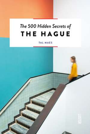 500 Hidden Secrets of Hague de Tal Maes