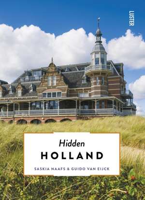 Hidden Holland Updated & Revised de Saskia Naafs