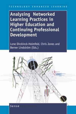 Analysing Networked Learning Practices in Higher Education and Continuing Professional Development de Lone Dirckinck-Holmfeld