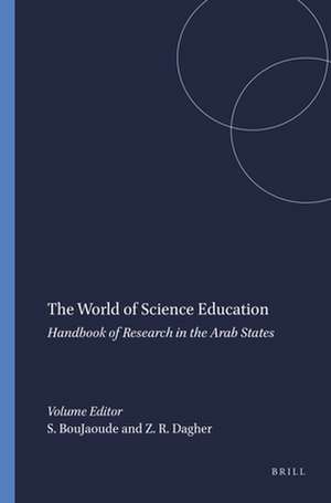 The World of Science Education: Handbook of Research in the Arab States de Saouma BouJaoude