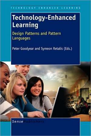 Technology-Enhanced Learning: Design Patterns and Pattern Languages de Peter Goodyear