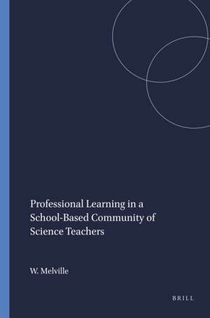 Professional Learning in a School-Based Community of Science Teachers de Wayne Melville