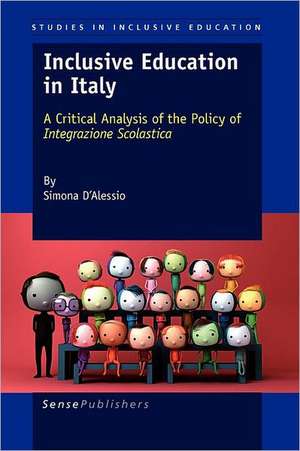 Inclusive Education in Italy: A Critical Analysis of the Policy of Integrazione Scolastica de Simona D'Alessio