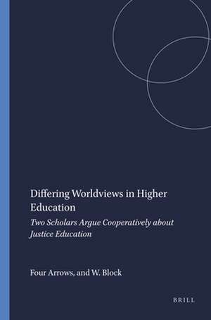 Differing Worldviews in Higher Education: Two Scholars Argue Cooperatively about Justice Education de Four Arrows