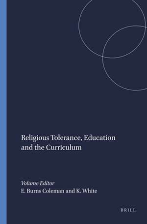 Religious Tolerance, Education and the Curriculum de Elizabeth Burns Coleman