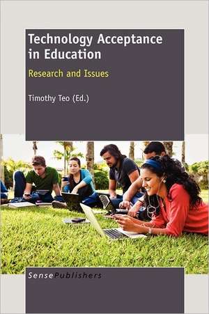 Technology Acceptance in Education: Research and Issues de Timothy Teo