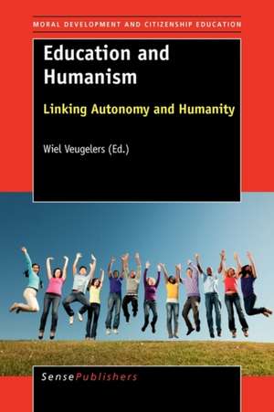 Education and Humanism: Linking Autonomy and Humanity de Wiel Veugelers