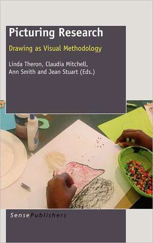 Picturing Research: Drawing as Visual Methodology de Linda Theron