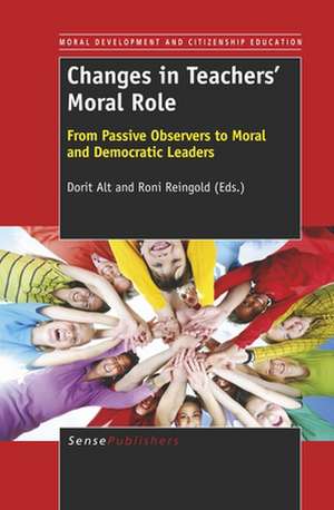 Changes in Teachers' Moral Role: From Passive Observers to Moral and Democratic Leaders de Dorit Alt