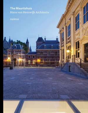 Hans Van Heeswijk Architects: The Mauritshuis de Jaap Huisman