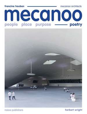 Mecanoo: People Place Purpose Poetry de Herbert Wright