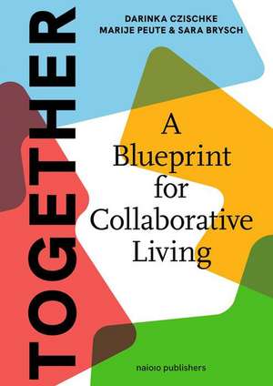 Together: A Blueprint for Collaborative Living