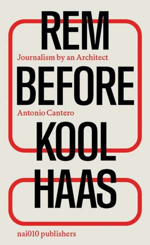 Rem Before Koolhaas de Rem Koolhaas
